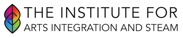 The Institute for Arts Integration and STEAM